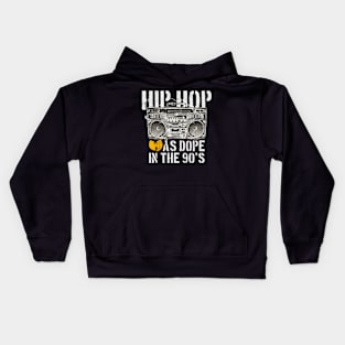 Hip Hope Was Dop In The 90's Kids Hoodie